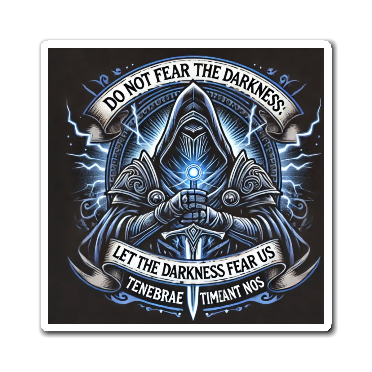 Defy Darkness Knight Magnet — "Do Not Fear the Darkness" Gothic Fantasy Fridge Magnet