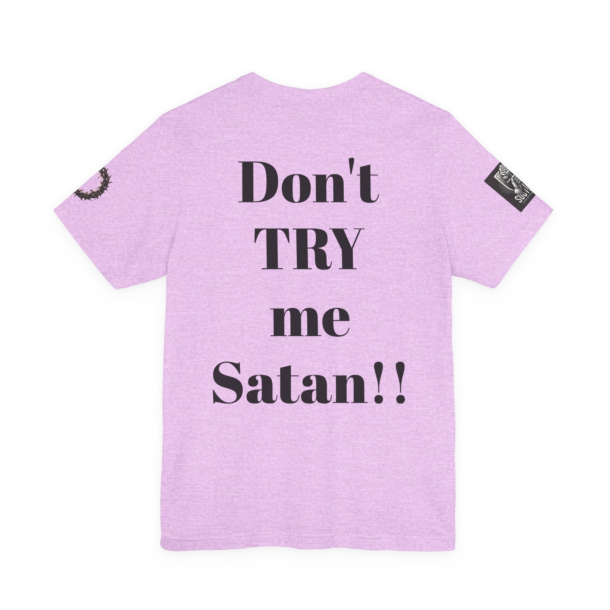 Satan-Repellant Graphic Tee — "Don't TRY me Satan!!" Chest Illustration & Back Slogan