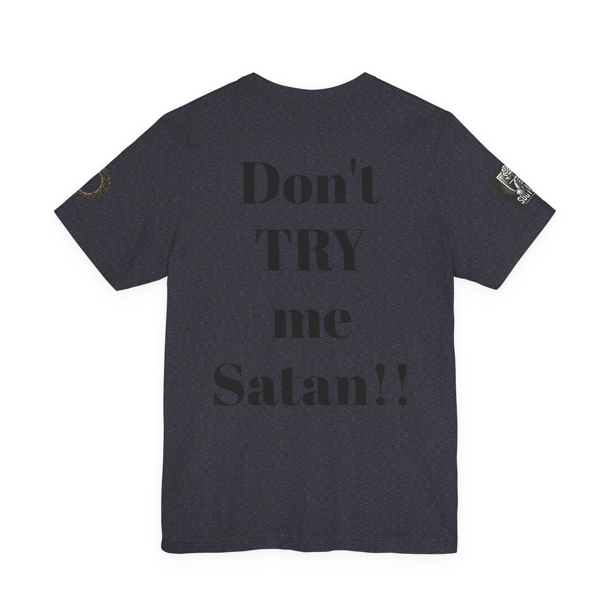 Satan-Repellant Graphic Tee — "Don't TRY me Satan!!" Chest Illustration & Back Slogan