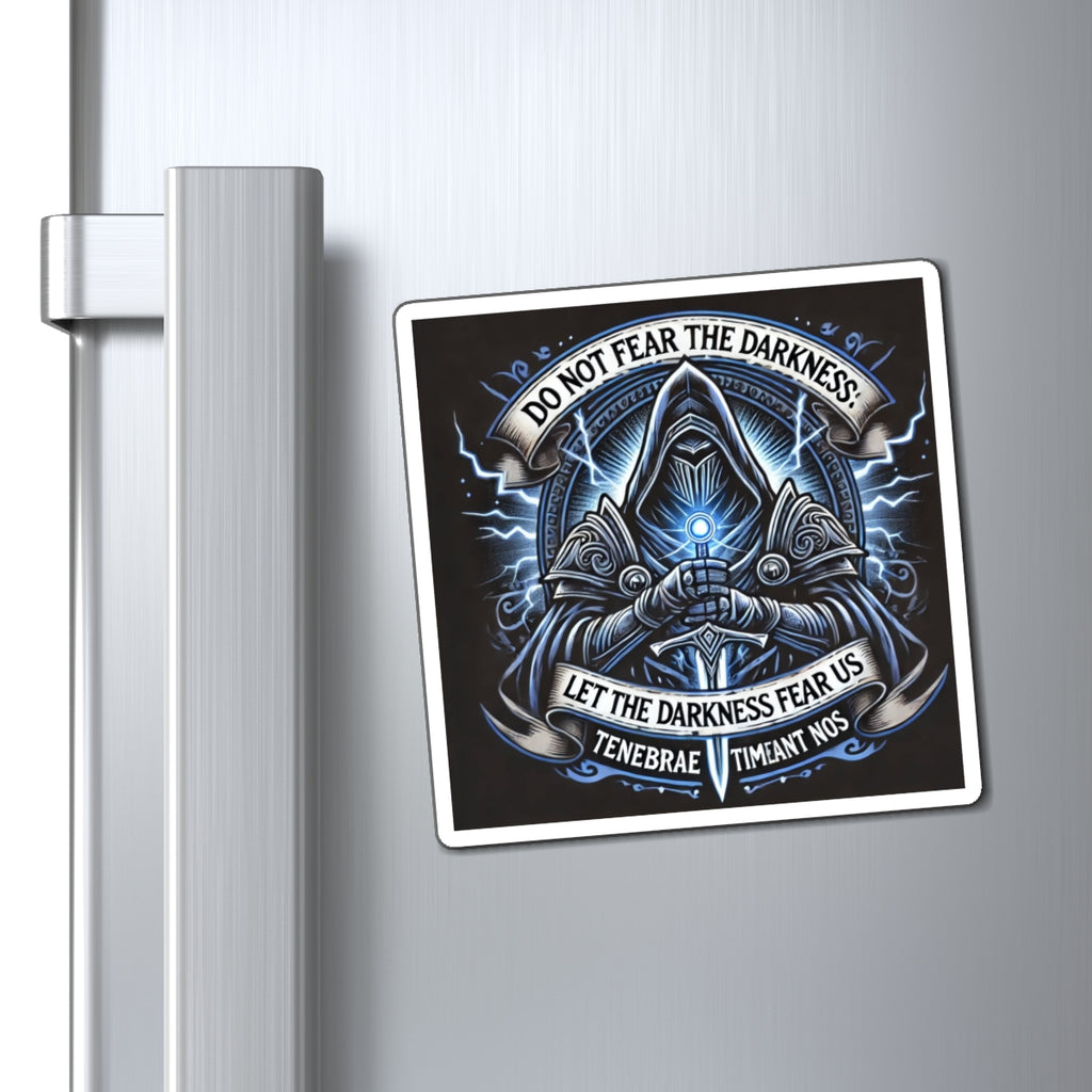 Defy Darkness Knight Magnet — "Do Not Fear the Darkness" Gothic Fantasy Fridge Magnet