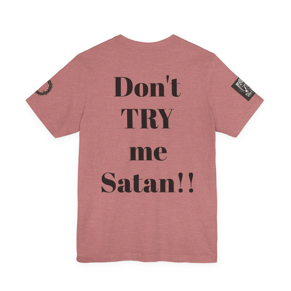 Satan-Repellant Graphic Tee — "Don't TRY me Satan!!" Chest Illustration & Back Slogan