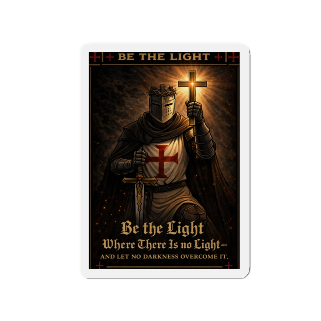 Die-Cut Magnet — "Be the Light" Crusader Knight Christian Faith Refrigerator Magnet