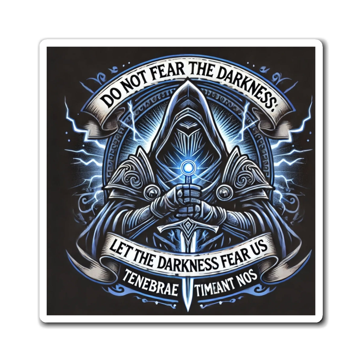 Defy Darkness Knight Magnet — "Do Not Fear the Darkness" Gothic Fantasy Fridge Magnet