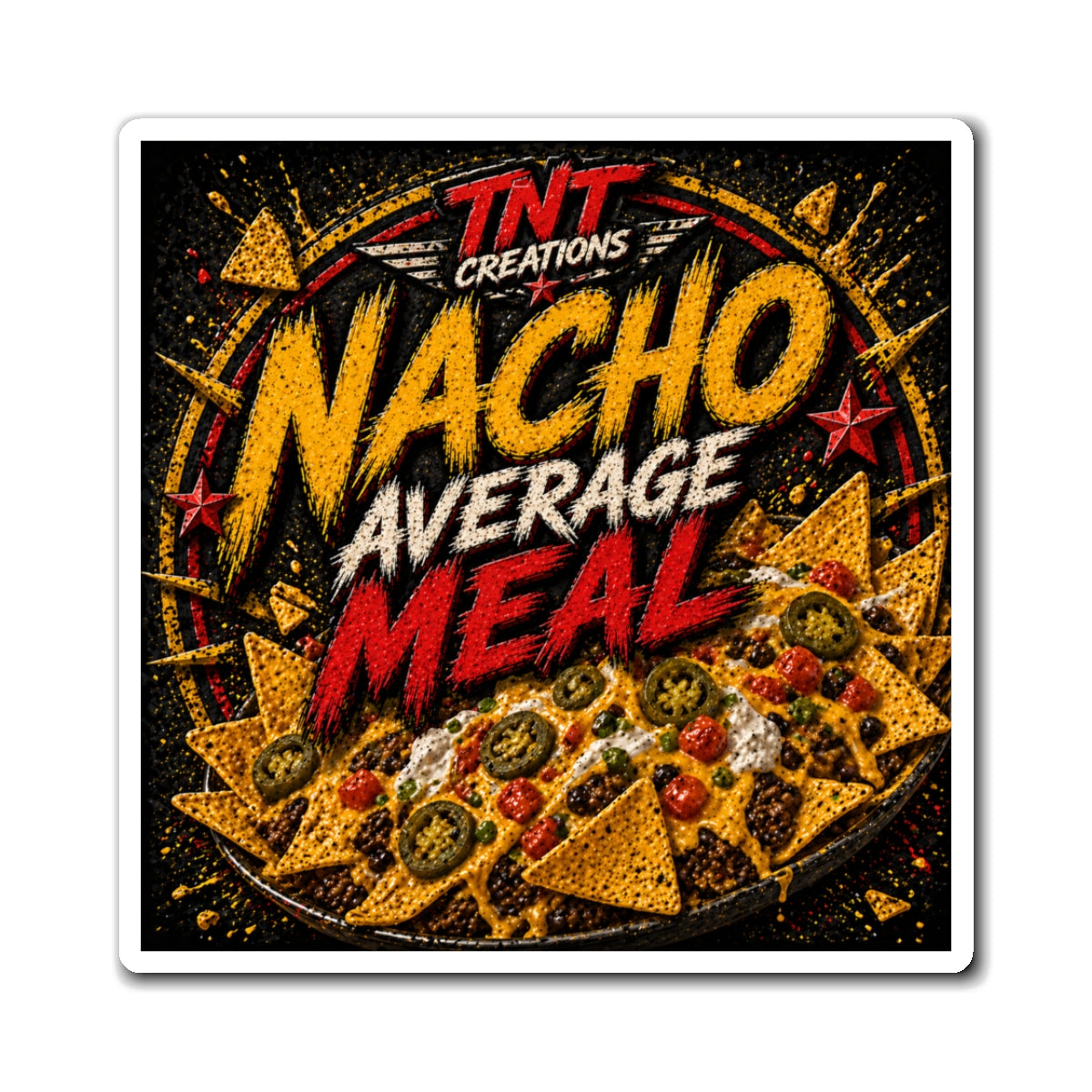 Nacho Average Meal Magnet — Funny Snack Lover Refrigerator Magnet