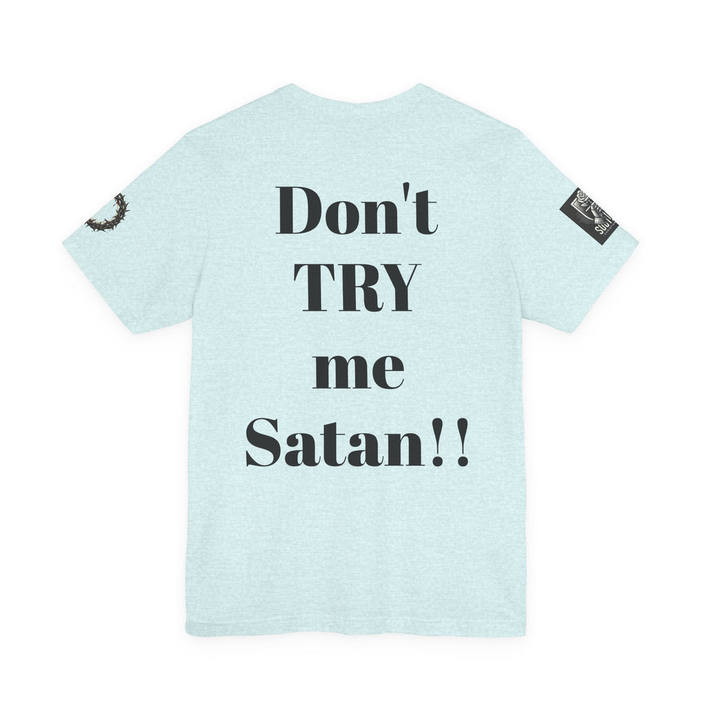 Satan-Repellant Graphic Tee — "Don't TRY me Satan!!" Chest Illustration & Back Slogan