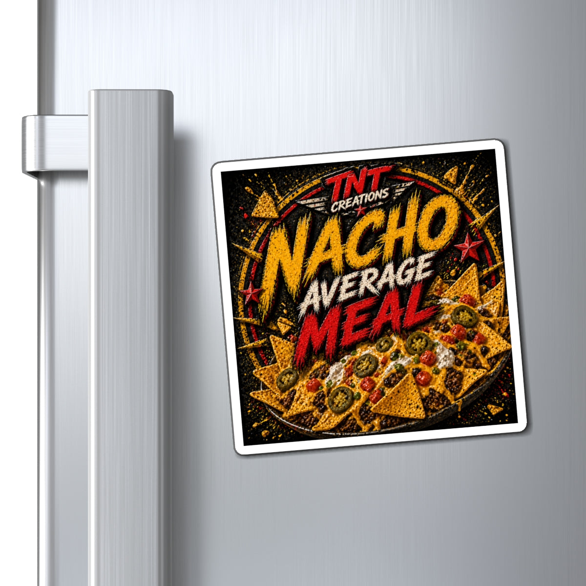 Nacho Average Meal Magnet — Funny Snack Lover Refrigerator Magnet