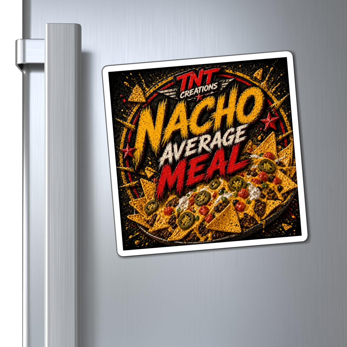 Nacho Average Meal Magnet — Funny Snack Lover Refrigerator Magnet