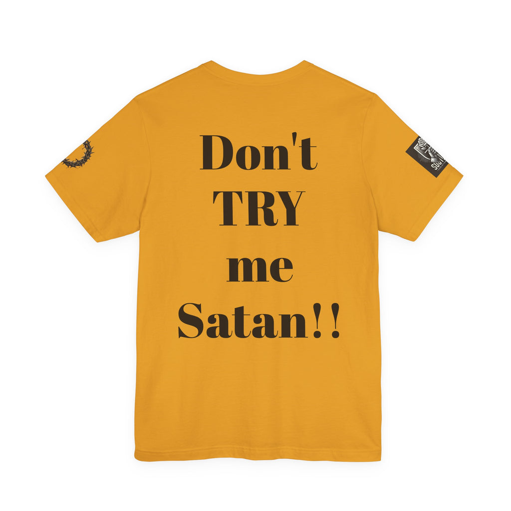 Satan-Repellant Graphic Tee — "Don't TRY me Satan!!" Chest Illustration & Back Slogan