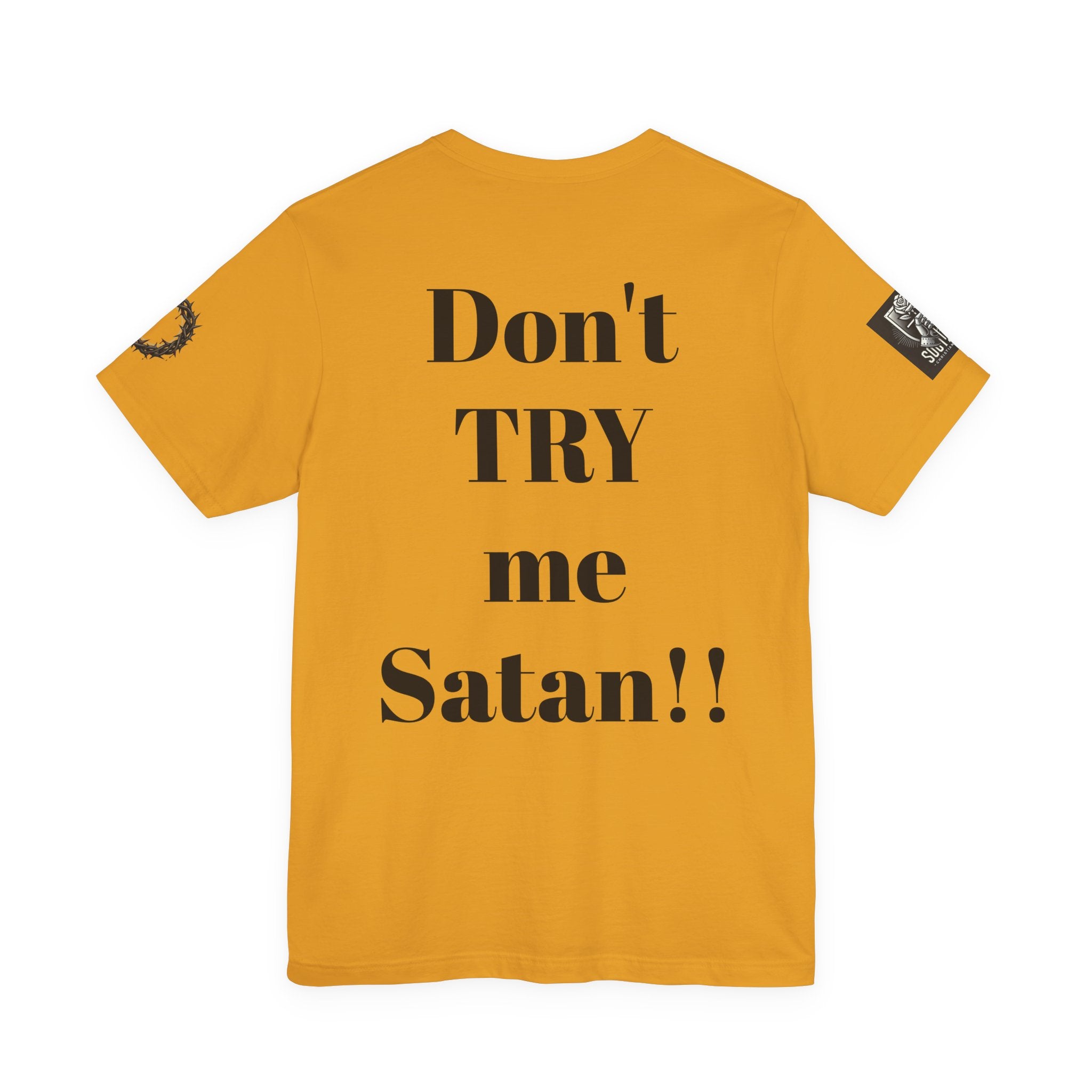 Satan-Repellant Graphic Tee — "Don't TRY me Satan!!" Chest Illustration & Back Slogan