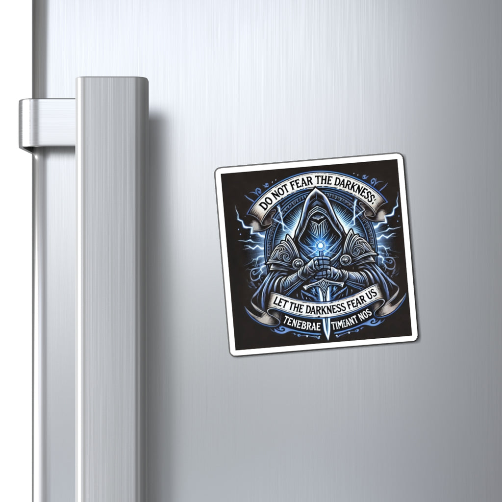 Defy Darkness Knight Magnet — "Do Not Fear the Darkness" Gothic Fantasy Fridge Magnet