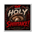 Holy Shiitake! Mushroom Magnet — Funny Kitchen Fridge Decor