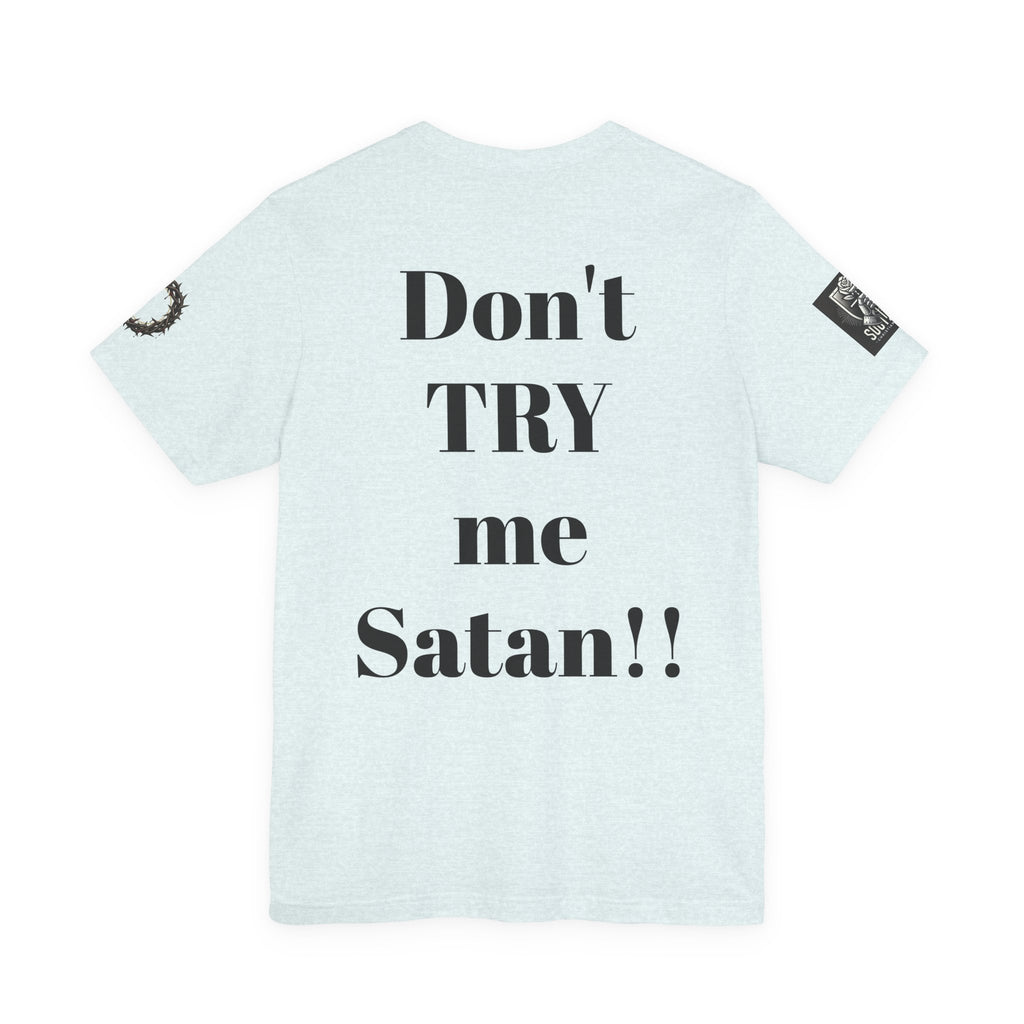 Satan-Repellant Graphic Tee — "Don't TRY me Satan!!" Chest Illustration & Back Slogan