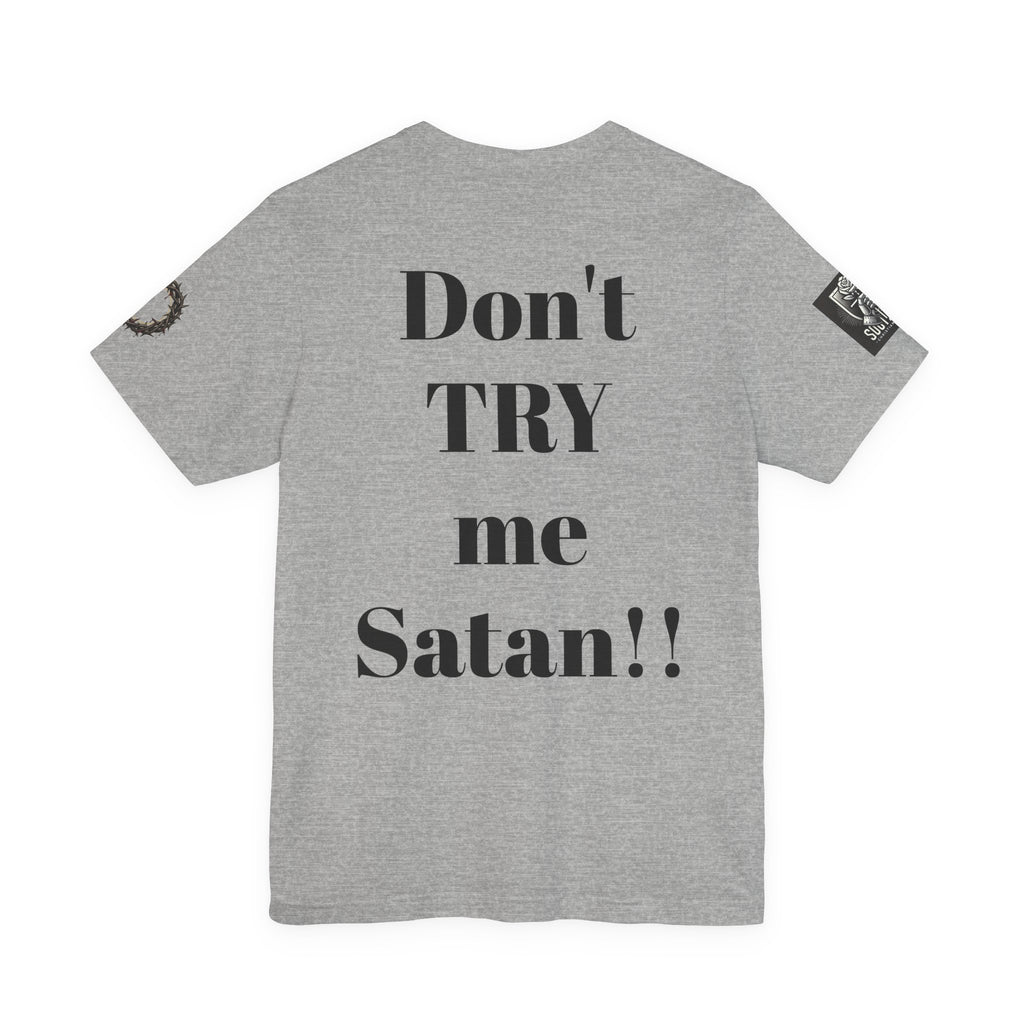 Satan-Repellant Graphic Tee — "Don't TRY me Satan!!" Chest Illustration & Back Slogan