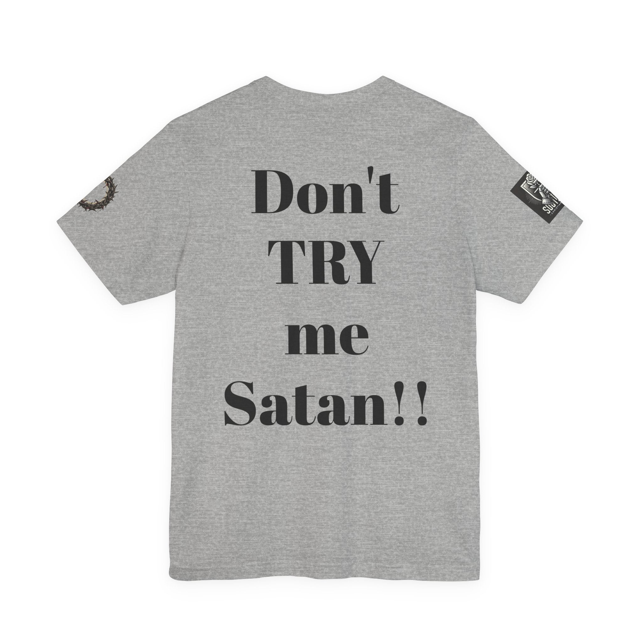 Satan-Repellant Graphic Tee — "Don't TRY me Satan!!" Chest Illustration & Back Slogan