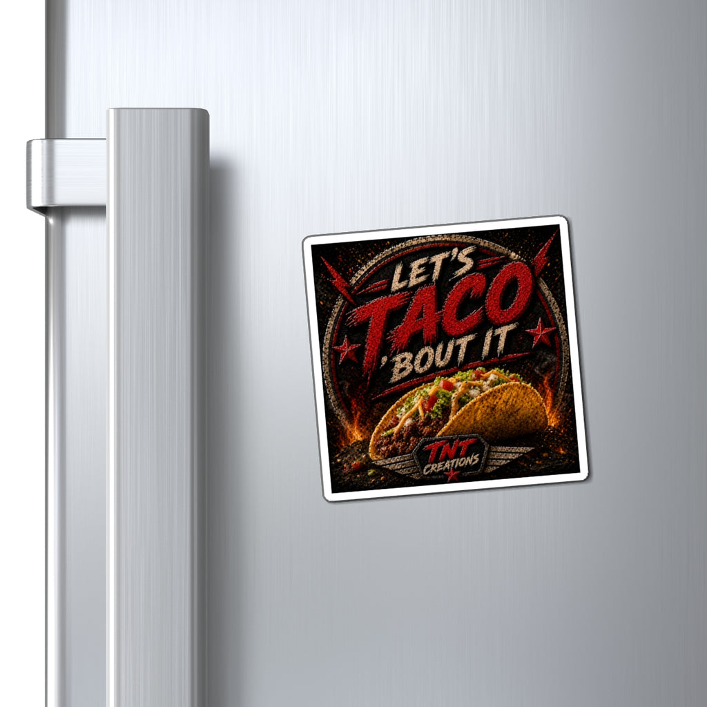 Magnet - "Let's Taco 'Bout It" Funny Taco Refrigerator Magnet