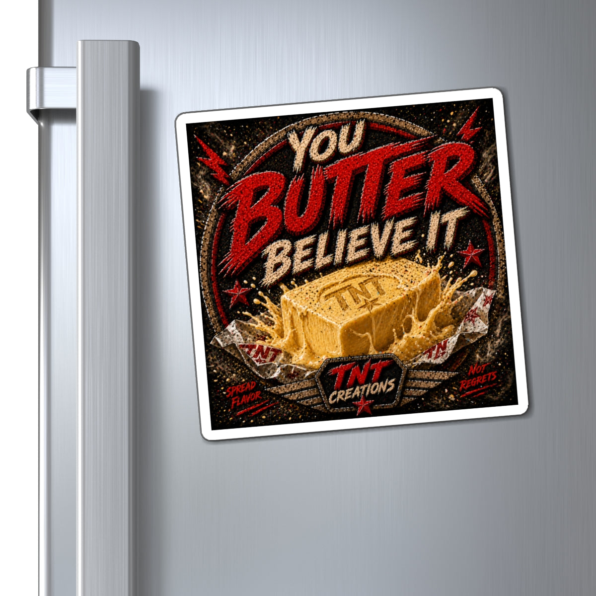 You Butter Believe It! Decorative Refrigerator Magnet