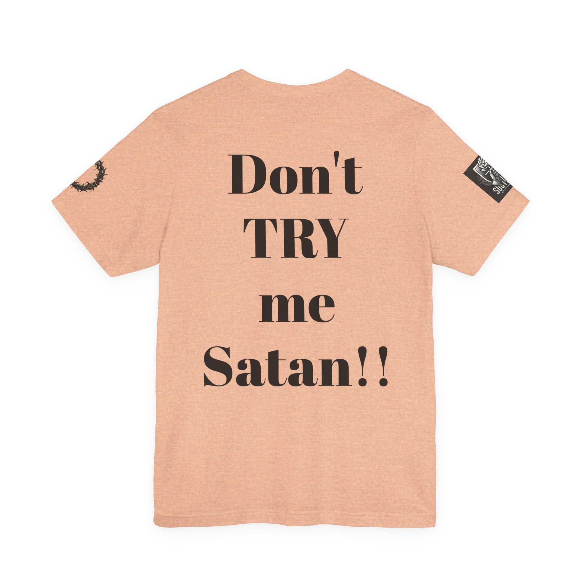 Satan-Repellant Graphic Tee — "Don't TRY me Satan!!" Chest Illustration & Back Slogan