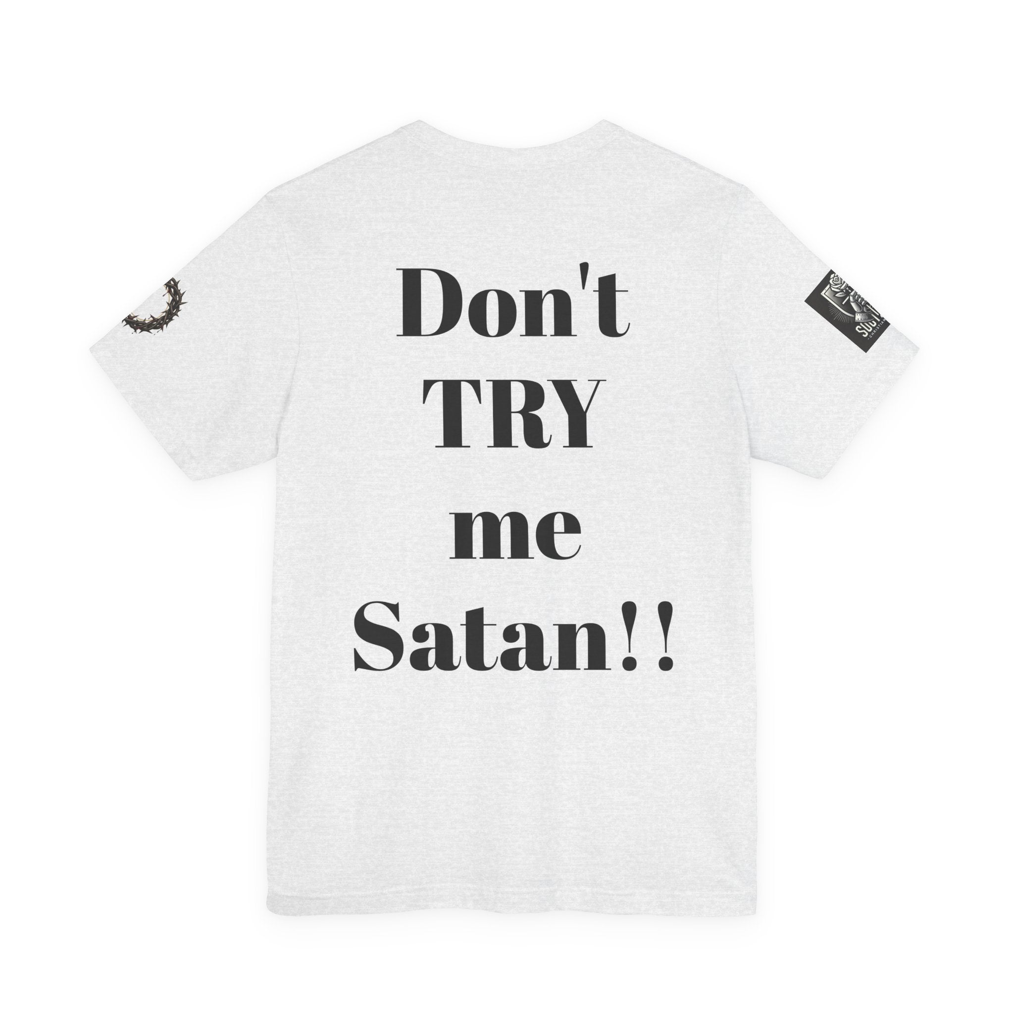 Satan-Repellant Graphic Tee — "Don't TRY me Satan!!" Chest Illustration & Back Slogan