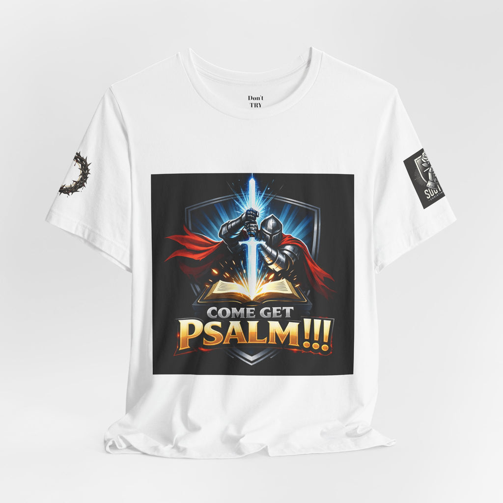 Come Get Psalm!! Graphic Tee — Christian Knight Sword Design