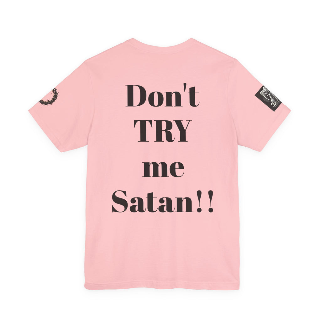 Satan-Repellant Graphic Tee — "Don't TRY me Satan!!" Chest Illustration & Back Slogan
