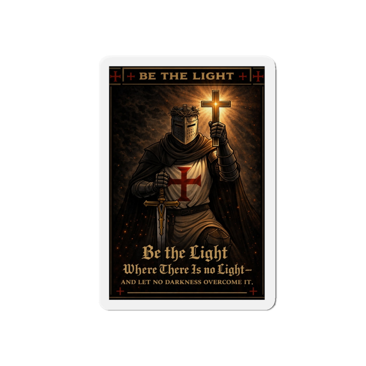 Die-Cut Magnet — "Be the Light" Crusader Knight Christian Faith Refrigerator Magnet