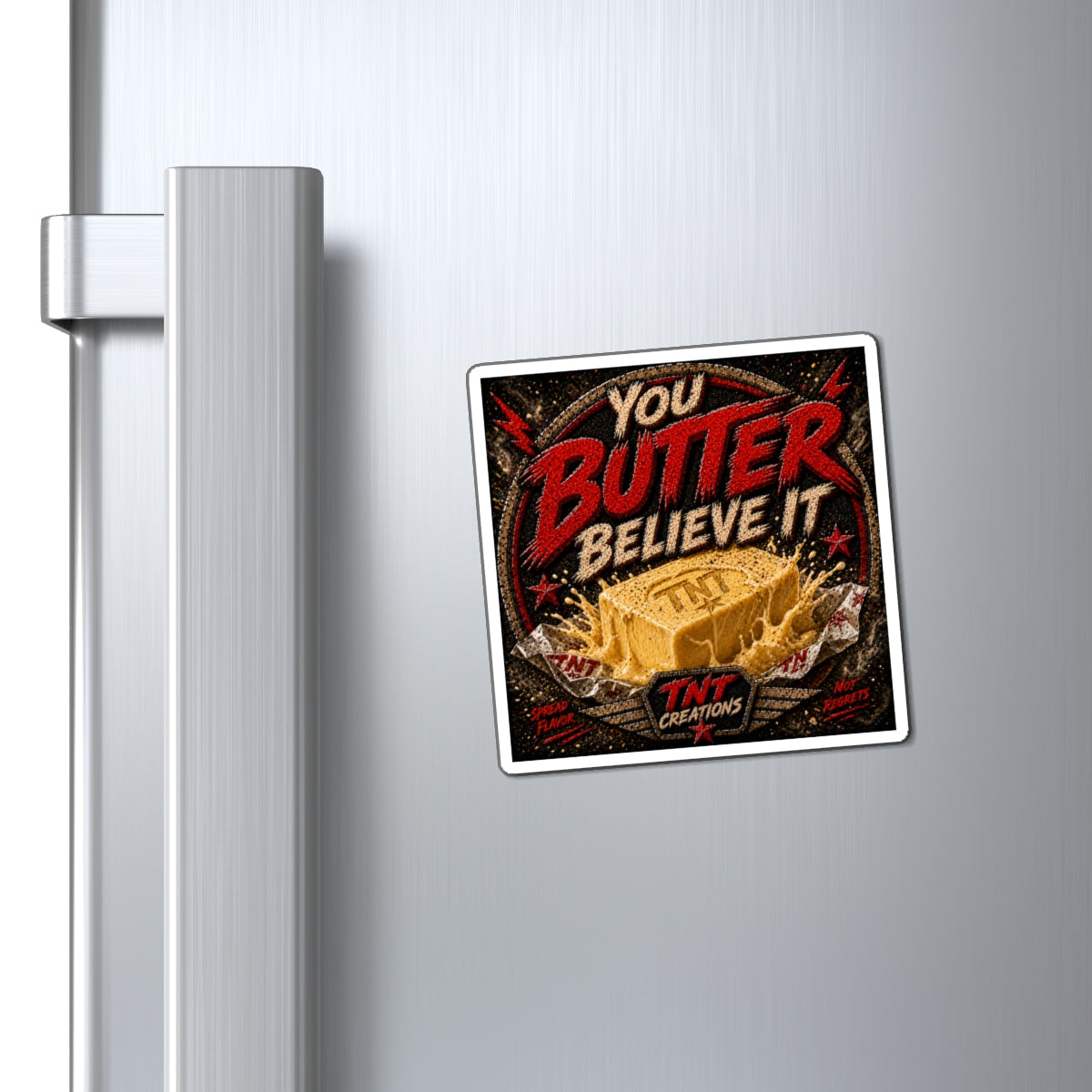 You Butter Believe It! Decorative Refrigerator Magnet