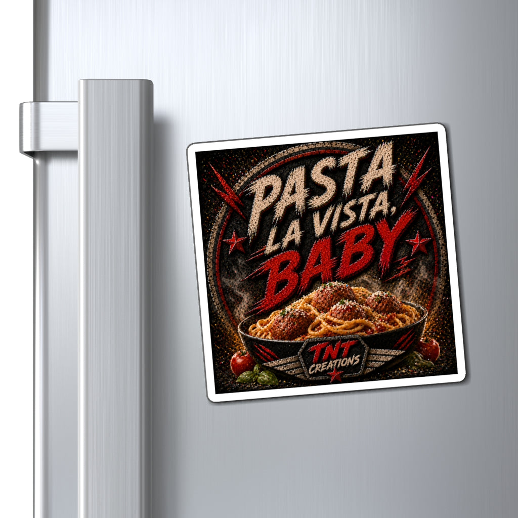 Magnet — "Pasta La Vista, Baby" Funny Kitchen Refrigerator Magnet